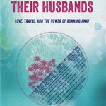 They Only Eat Their Husbands: Love, Travel, and the Power of Running Away