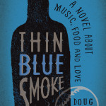 Thin Blue Smoke: A Novel About Music, Food, and Love